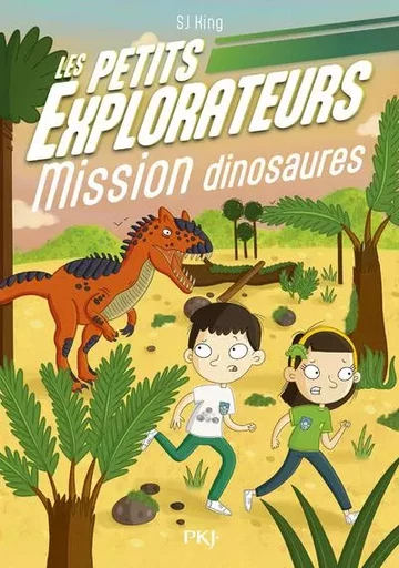 Les Petits Explorateurs - Tome 04 Mission dinosaures - SJ King - Univers Poche