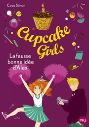 Cupcake Girls - Tome 32 La fausse bonne idée d'Alex