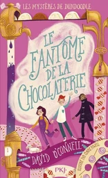 Les Mystères de Dundoodle - Tome 1 Le Fantôme de la chocolaterie