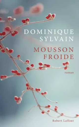 Mousson froide - Dominique Sylvain - Groupe Robert Laffont