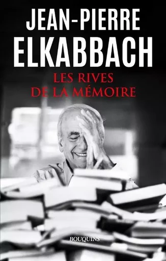 Les rives de la mémoire - Jean-Pierre Elkabbach - Groupe Robert Laffont