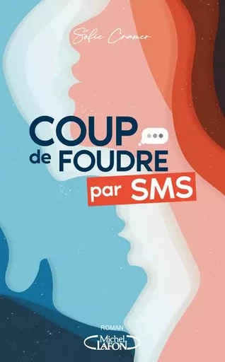 Coup de foudre par SMS - Sofie Cramer - Michel Lafon