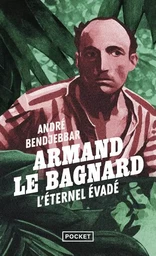 Armand le bagnard - L'éternel évadé