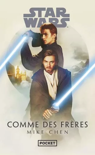 Star Wars - Comme des frères - Mike CHEN - Univers Poche