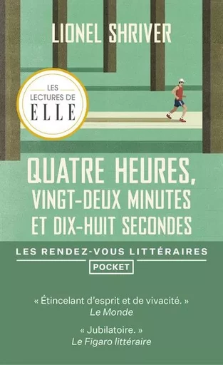 Quatre heures, vingt-deux minutes et dix-huit secondes - Lionel Shriver - Univers Poche