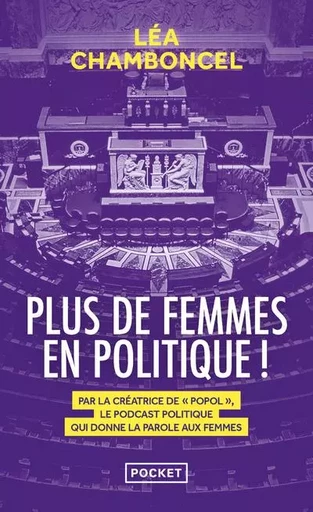 Plus de femmes en politique ! - Léa Chamboncel - Univers Poche