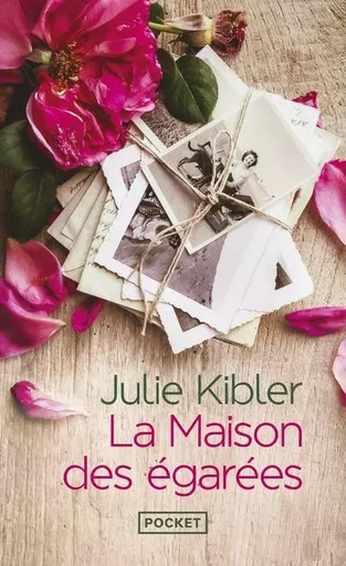 La Maison des égarées - Julie Kibler - Univers Poche