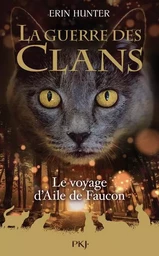 Guerre des clans - Hors-série - Tome 9 Le voyage d'Aile de Faucon