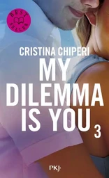 My Dilemma is You - Tome 3