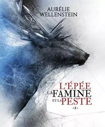 L'épée, la famine et la peste - Tome 1