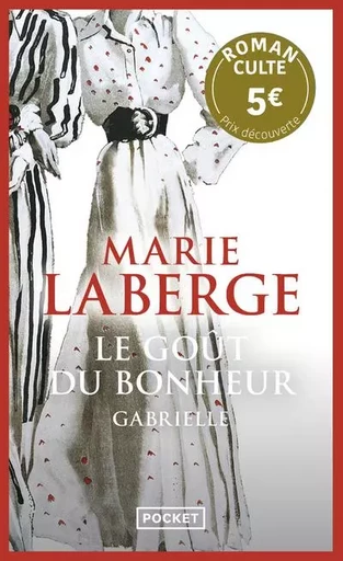 Le goût du bonheur - tome 1 Gabrielle - Prix Découverte - Marie Laberge - Univers Poche