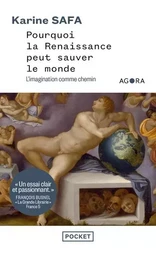 Pourquoi la Renaissance peut sauver le monde - L'imagination comme chemin