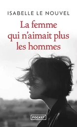 La Femme qui n'aimait plus les hommes