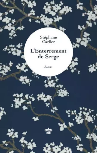 L'enterrement de Serge - Stéphane Carlier - Cherche Midi