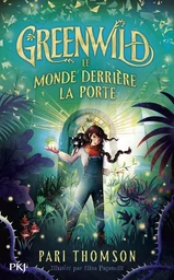 Greenwild 1 : Le Monde derrière la Porte