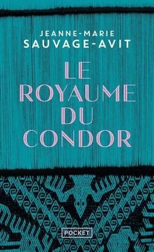 Le Royaume du condor - Jeanne-Marie Sauvage-Avit - Univers Poche