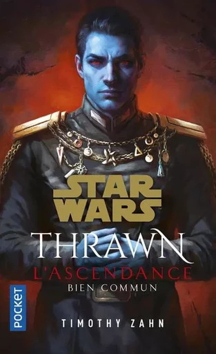 Star Wars Thrawn L'Ascendance - Tome 2 Bien commun - Timothy Zahn - Univers Poche