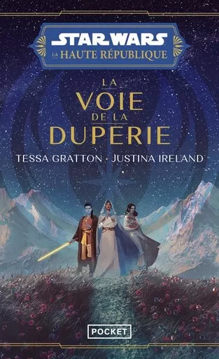 La Haute République - La Voie de la duperie - Justina Ireland, Tessa Gratton - Univers Poche