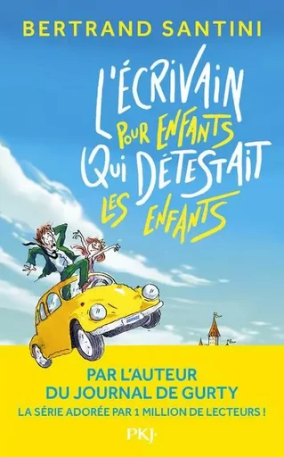 L'écrivain pour enfants qui détestait les enfants - Bertrand Santini - Univers Poche