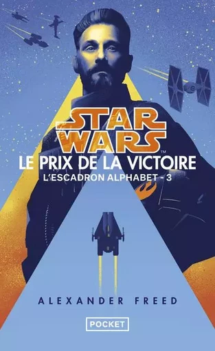 Star Wars L'Escadron Alphabet - tome 3 : Le Prix de la victoire - Tome 3 Le prix de la victoire - Alexander Freed - Univers Poche