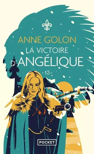 Angélique - tome 13 La Victoire d'Angélique - Anne Golon - Univers Poche