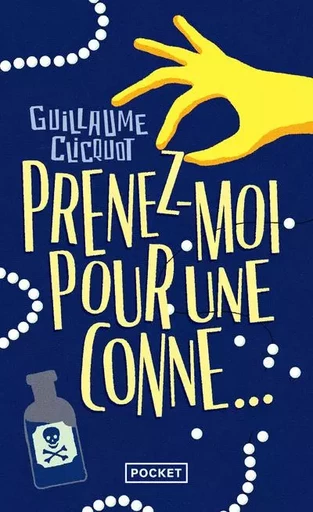 Prenez-moi pour une conne.. - Guillaume Clicquot - Univers Poche