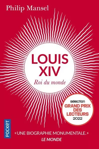 Louis XIV - Roi du monde - Philip Mansel - Univers Poche