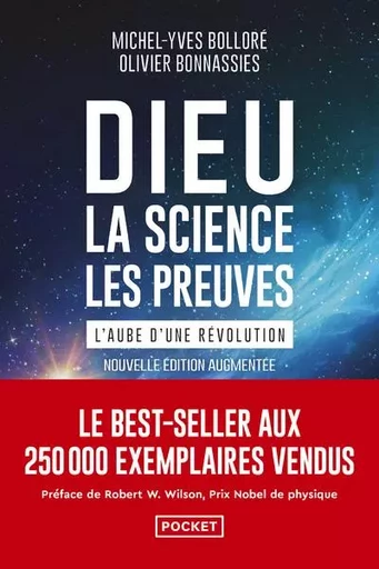 Dieu, la science, les preuves - L'aube d'une révolution - Michel-Yves Bolloré, Olivier Bonnassies - Univers Poche