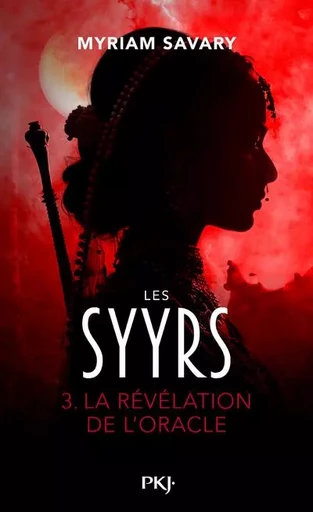 Les Syyrs - La révélation de l'oracle - Myriam Savary - Univers Poche