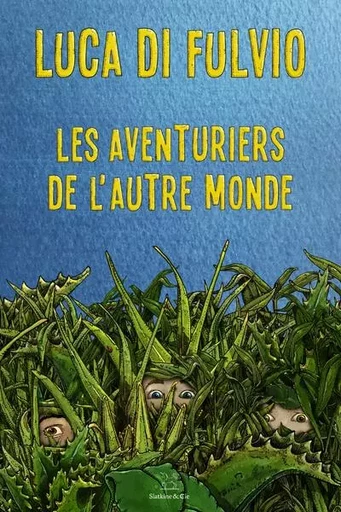 Les Aventuriers de l'autre monde - Luca Di Fulvio - Slatkine