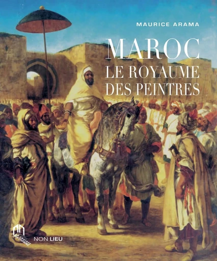 MAROC, LE ROYAUME DES PEINTRES -  C - EDDIF MAROC