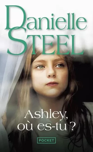 Ashley, où es-tu ? - Danielle Steel - Univers Poche