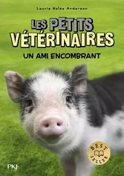 Les petits vétérinaires - Tome 29 Un ami encombrant