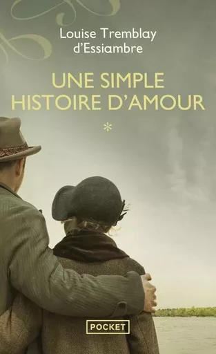 Une simple histoire d'amour - Tome 1 - Louise Tremblay-D'Essiambre - Univers Poche