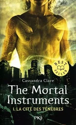 The Mortal Instruments - Tome 1 La cité des ténèbres