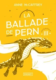 La ballade de Pern - Intégrale III