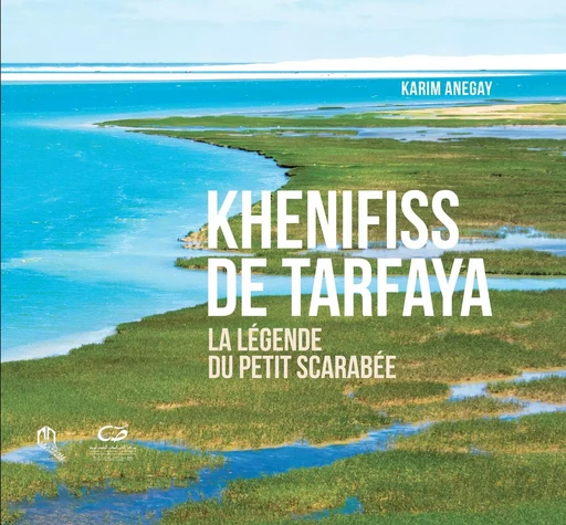 KHENIFISS DE TARFAYA - LA LEGENDE DU PETIT SCARABEE (AVEC COFFRET) -  KARIM ANEGAY - EDDIF MAROC