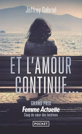 Et l'amour continue... - Joffrey Gabriel - Univers Poche