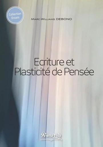 Ecriture & Plasticité de Pensée - Marc-Williams Debono - ANIMAVIVA MULTI