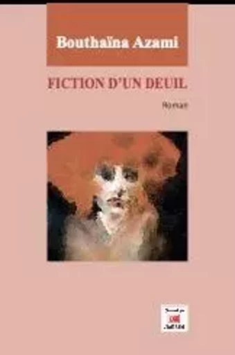 FICTION D UN DEUIL -  AZAMI, BOUTHAINA - MARSAM