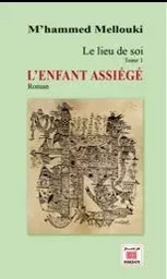 LIEU DE SOI, (TOME 1) L'ENFANT ASSIEGE