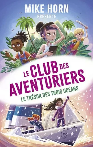 Mike Horn, le club des aventuriers - Tome 3 - Bertrand Puard - Univers Poche