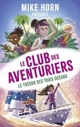 Mike Horn, le club des aventuriers - Tome 3