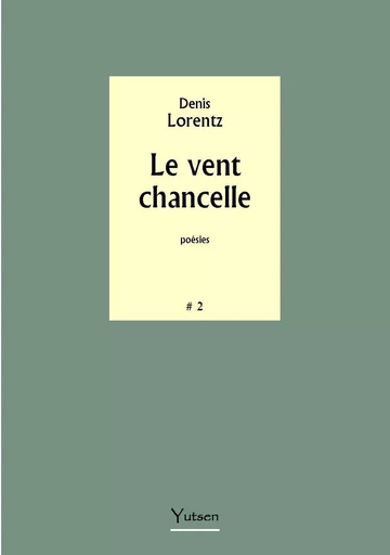 Le vent chancelle - Denis Lorentz - YUTSEN