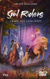 Soul Riders - Tome 02 L'éveil des cavalières