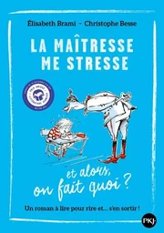 La maîtresse me stresse... et alors, on fait quoi ?