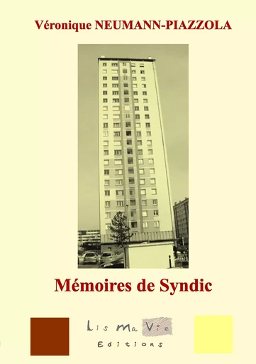 Mémoires de syndic - Véronique Neumann Piazzola - LIS MA VIE EDIT