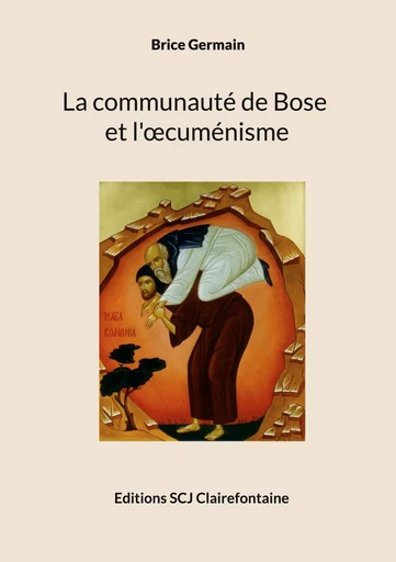 La communauté de Bose et l'oecuménisme - Brice Germain - BOOKS ON DEMAND