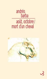 Août octobre / Mort d'un cheval