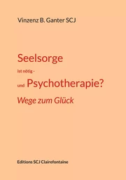 Seelsorge ist nötig - und Psychotherapie?